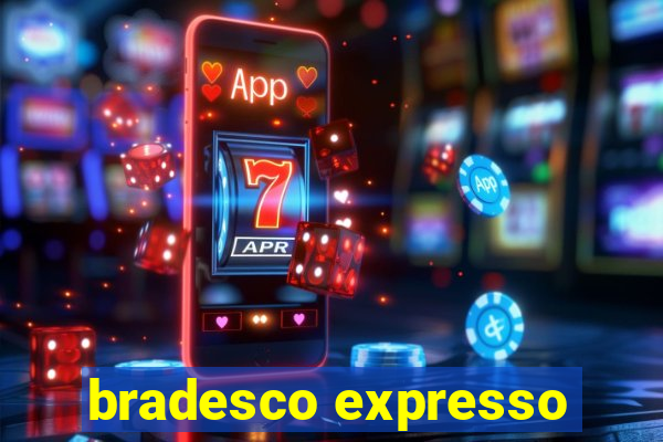 bradesco expresso